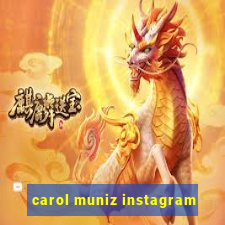 carol muniz instagram